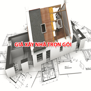 GIÁ XÂY NHÀ TRỌN GÓI