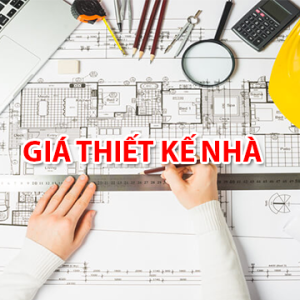 GIÁ THIẾT KẾ  NHÀ